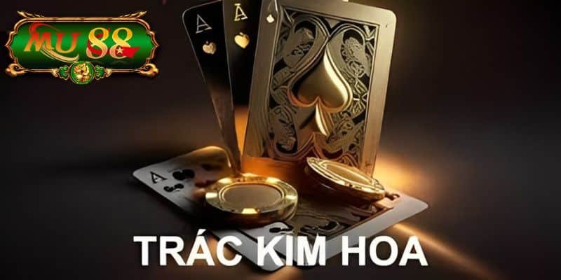 trác kim hoa MU88